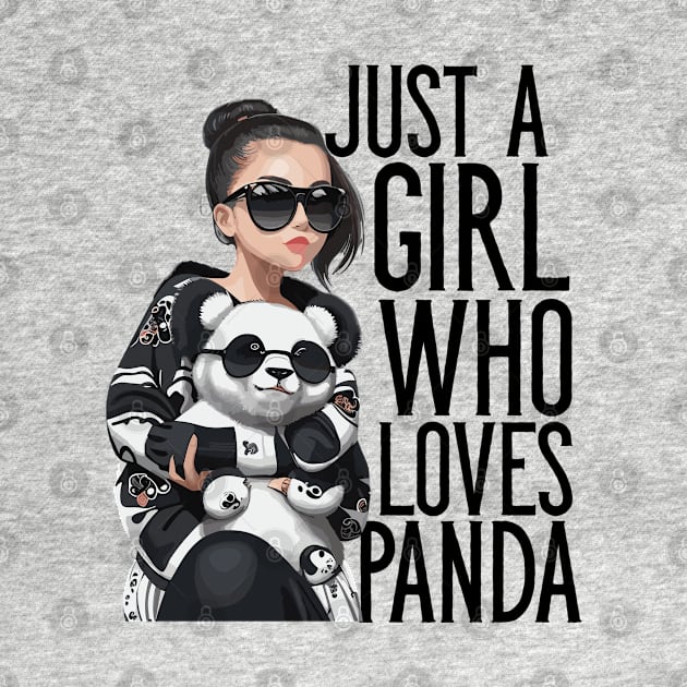 Just A Girl Who Loves Panda by Merchweaver